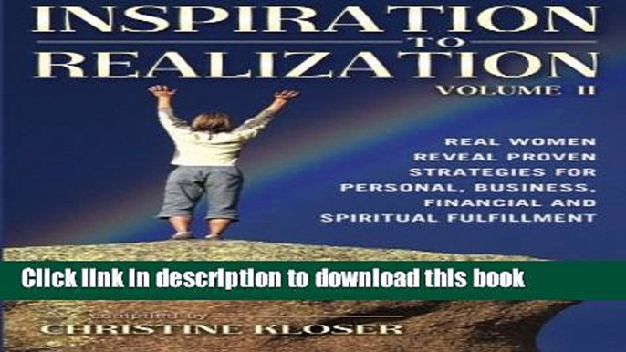 Books Inspiration to Realization, Vol. 2: Real Women Reveal Proven Strategies for Personal,