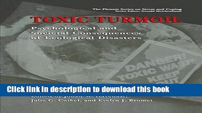 Read Toxic Turmoil: Psychological and Societal Consequences of Ecological Disasters (Springer