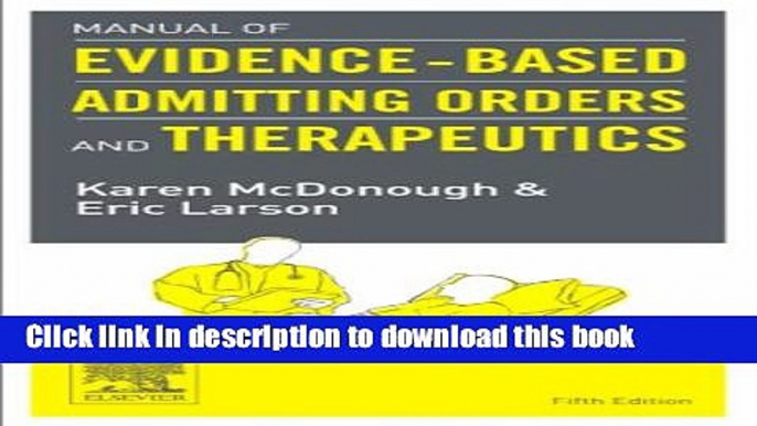 Read Manual of Evidence-Based Admitting Orders and Therapeutics, 5e Ebook Free