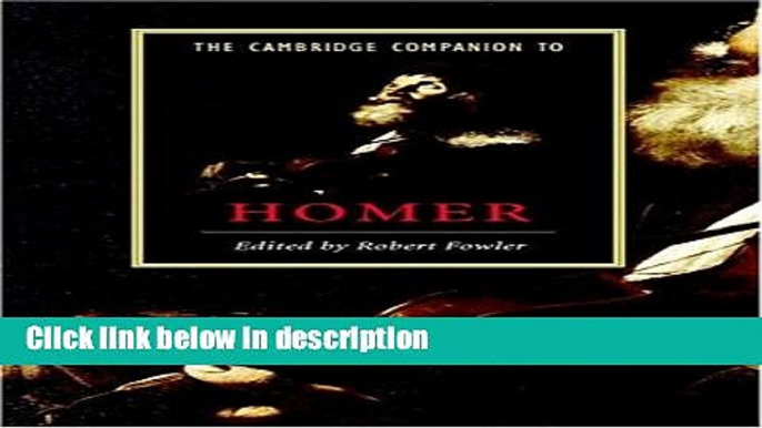 Ebook The Cambridge Companion to Homer (Cambridge Companions to Literature) Full Download