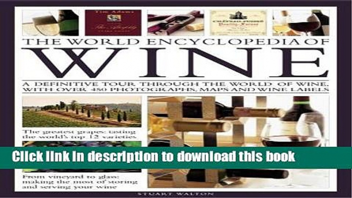 Ebook The World Encyclopedia of Wine: A definitive tour through the world of wine, with over 500