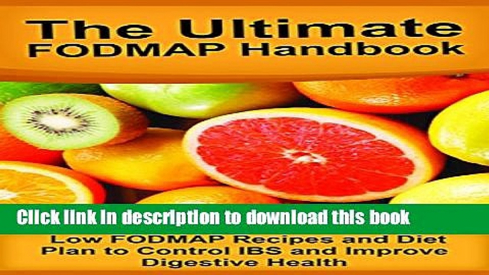 Books The Ultimate FODMAP Handbook: Low FODMAP Recipes and Diet Plan to Control IBS and Improve