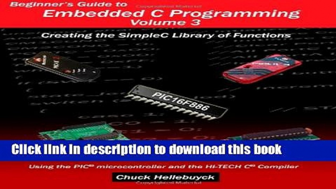 Ebook Beginner s Guide to Embedded C Programming - Volume 3: Creating the SimpleC Library of