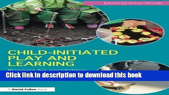 Ebook Child-Initiated Play and Learning: Planning for possibilities in the early years Full Online