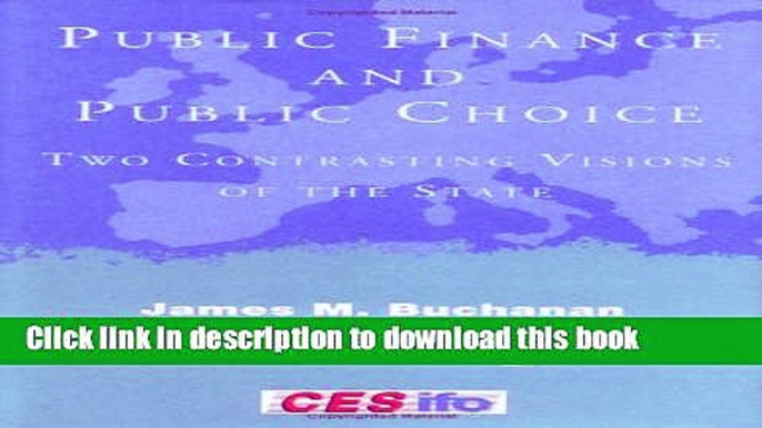 Ebook Public Finance and Public Choice: Two Contrasting Visions of the State (CESifo Book Series)