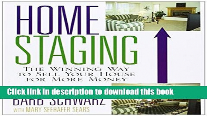 Books Home Staging: The Winning Way To Sell Your House for More Money Free Online