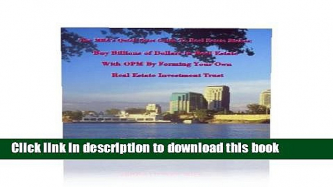 Ebook Buy Billions of Dollars in Real Estate with OPM by Forming Your Own Real Estate Investment