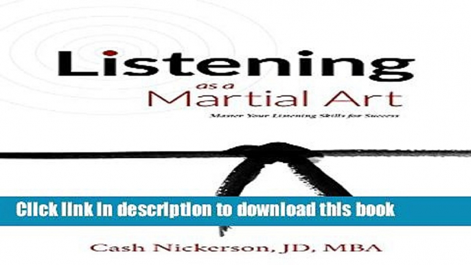 Books Listening as a Martial Art: Master Your Listening Skills for Success Full Online