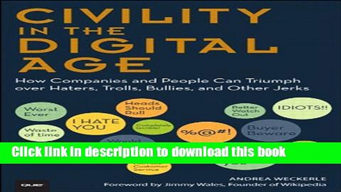 Ebook Civility in the Digital Age: How Companies and People Can Triumph over Haters, Trolls,