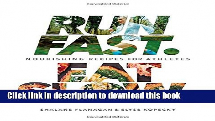 Books Run Fast. Eat Slow.: Nourishing Recipes for Athletes Full Online