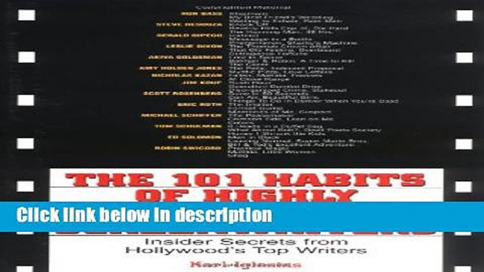 Books The 101 Habits Of Highly Successful Screenwriters: Insider s Secrets from Hollywood s Top