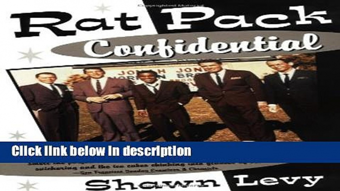 Ebook Rat Pack Confidential: Frank, Dean, Sammy, Peter, Joey and the Last Great Show Biz Party