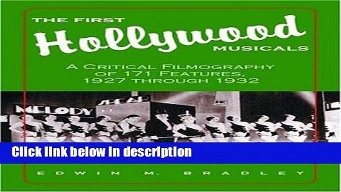 Books The First Hollywood Musicals: A Critical Filmography of 171 Features, 1927 Through 1932 Free