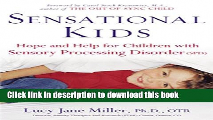 Ebook Sensational Kids: Hope and Help for Children with Sensory Processing Disorder Full Online