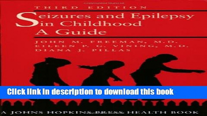 Ebook Seizures and Epilepsy in Childhood: A Guide (Johns Hopkins Press Health Books (Paperback))