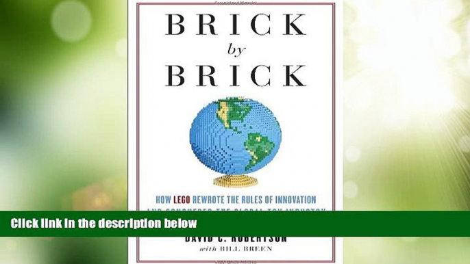 Big Deals  Brick by Brick: How LEGO Rewrote the Rules of Innovation and Conquered the Global Toy