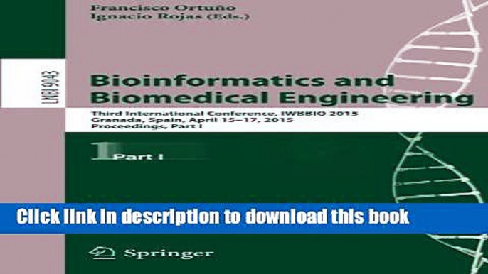 Books Bioinformatics and Biomedical Engineering: Third International Conference, IWBBIO 2015,