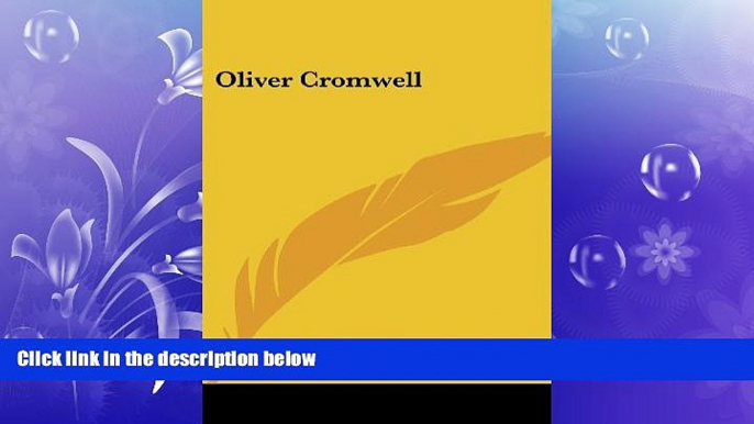 FREE DOWNLOAD  Oliver Cromwell READ ONLINE