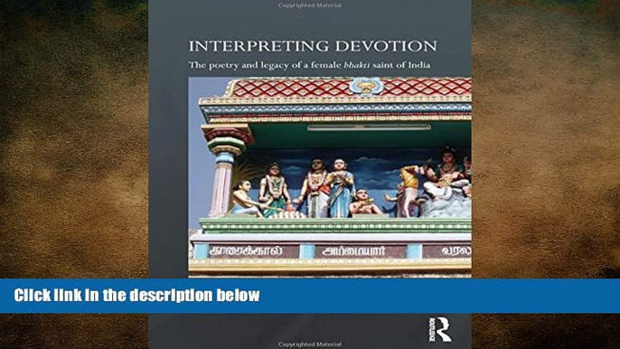 READ book  Interpreting Devotion: The Poetry and Legacy of a Female Bhakti Saint of India