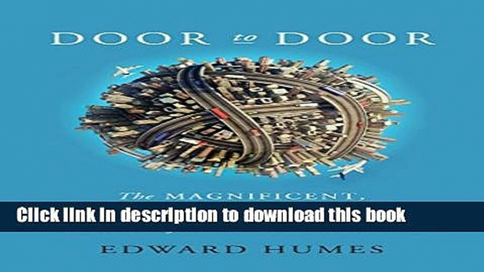 Read Door to Door: The Magnificent, Maddening, Mysterious World of Transportation Ebook Free