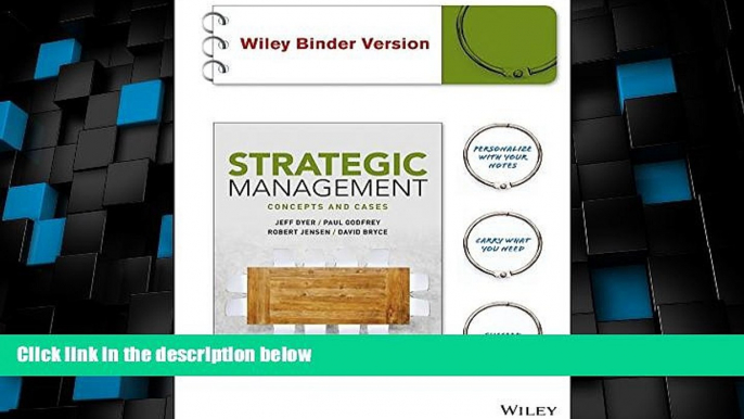 Big Deals  Strategic Management: Concepts and Cases Binder Ready Version + WileyPLUS Learning