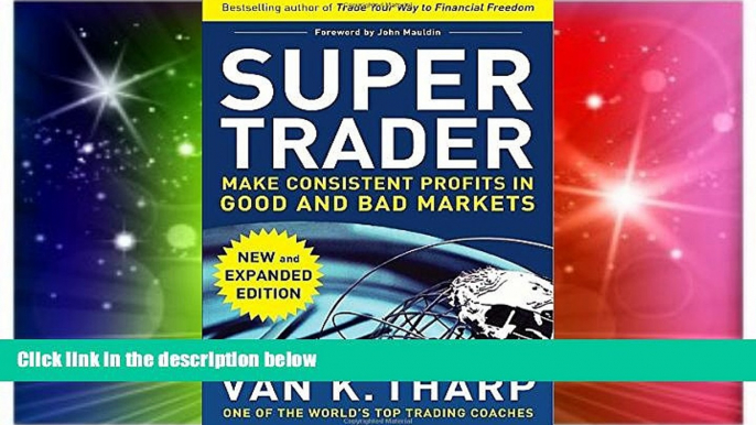 READ FREE FULL  Super Trader, Expanded Edition: Make Consistent Profits in Good and Bad Markets