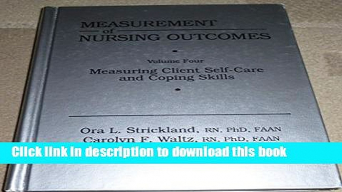 Ebook Measurement of Nursing Outcomes, Volume Four: Measuring Client Self-Care and Coping Skills