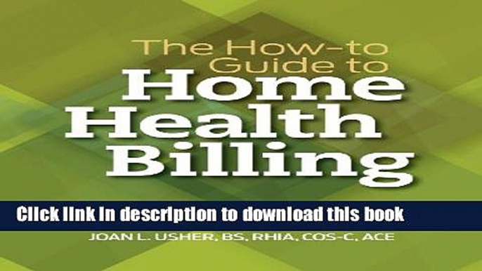 Ebook The How-to Guide to Home Health Billing Free Online