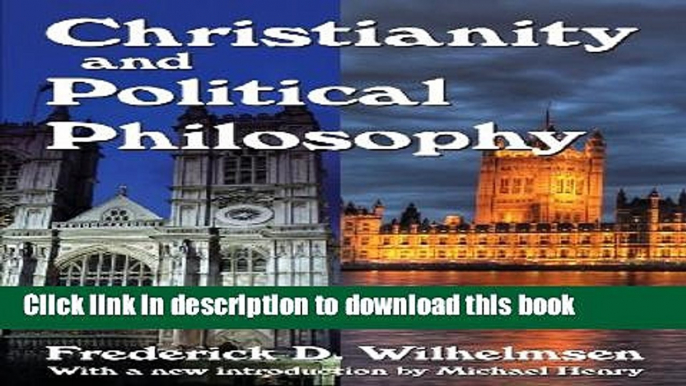 Ebook Christianity and Political Philosophy (Library of Conservative Thought) Full Online