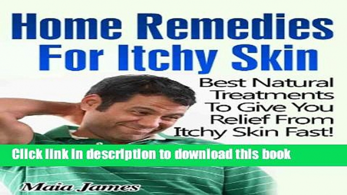 Books Home Remedies For Itchy Skin - Best Natural Treatments To Give You Relief From Itchy Skin