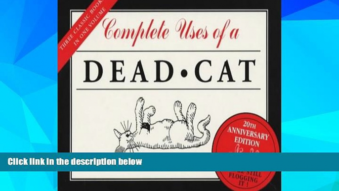 READ FREE FULL  Complete Uses Of A Dead Cat  READ Ebook Full Ebook Free