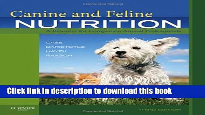 Books Canine and Feline Nutrition: A Resource for Companion Animal Professionals, 3e Free Download