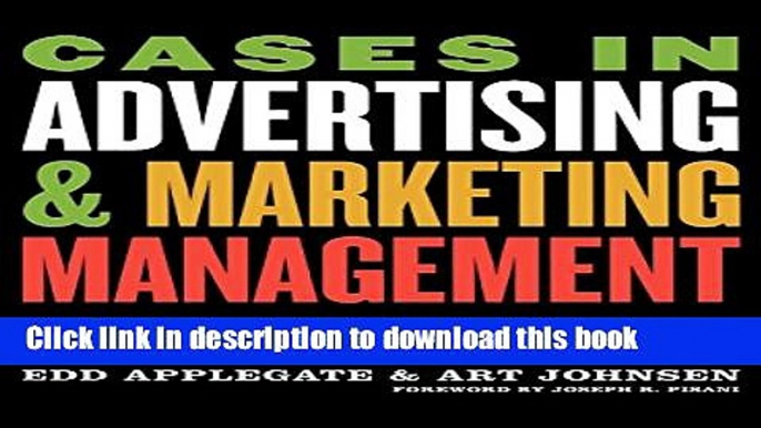 [Download] Cases in Advertising and Marketing Management: Real Situations for Tomorrow s Managers