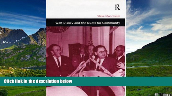 READ FREE FULL  Walt Disney and the Quest for Community (Design   the Built Environment)  READ