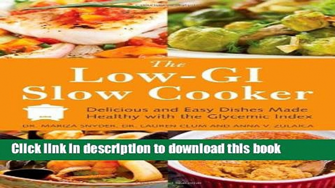 Ebook The Low GI Slow Cooker: Delicious and Easy Dishes Made Healthy with the Glycemic Index Full