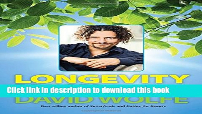 Books Longevity Now: A Comprehensive Approach to Healthy Hormones, Detoxification, Super Immunity,