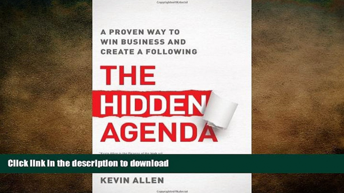 READ THE NEW BOOK The Hidden Agenda: A Proven Way to Win Business and Create a Following FREE BOOK