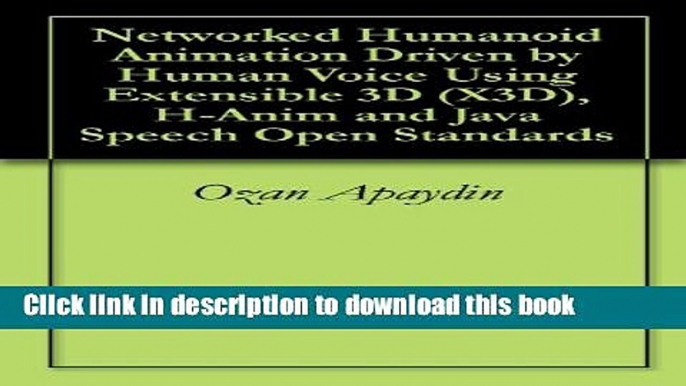 Ebook Networked Humanoid Animation Driven by Human Voice Using Extensible 3D (X3D), H-Anim and