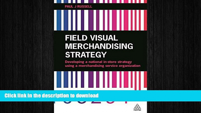 READ THE NEW BOOK Field Visual Merchandising Strategy: Developing a National In-store Strategy