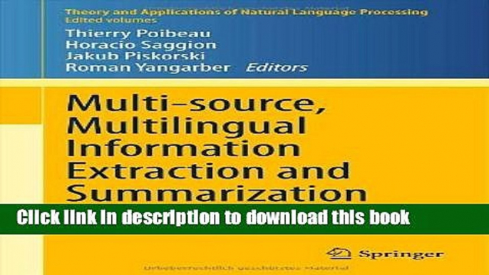 Books Multi-source, Multilingual Information Extraction and Summarization (Theory and Applications