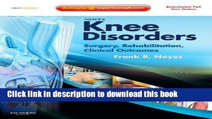 Books Noyes  Knee Disorders: Surgery, Rehabilitation, Clinical Outcomes Free Online