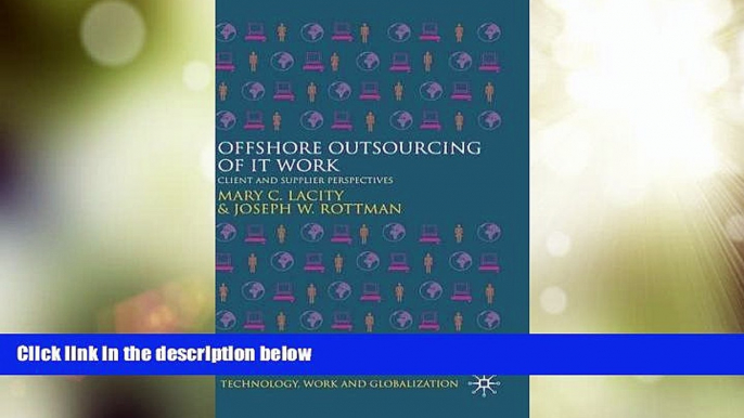 Big Deals  Offshore Outsourcing of IT Work: Client and Supplier Perspectives (Technology, Work and