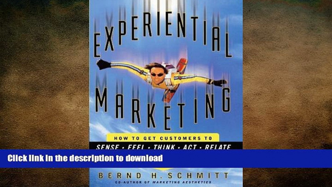 FAVORIT BOOK Experiential Marketing: How to Get Customers to Sense, Feel, Think, Act, R READ EBOOK