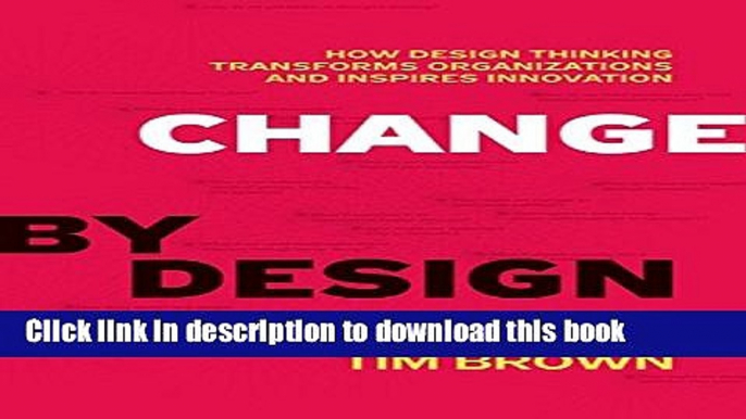 PDF  Change by Design: How Design Thinking Transforms Organizations and Inspires Innovation  {Free