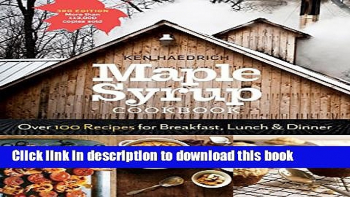 Books Maple Syrup Cookbook, 3rd Edition: Over 100 Recipes for Breakfast, Lunch   Dinner Full