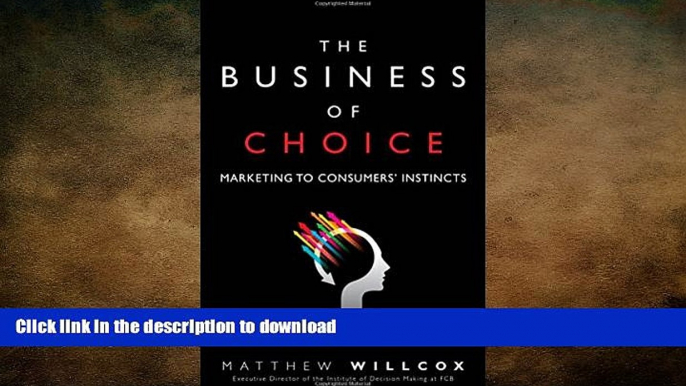 READ PDF The Business of Choice: Marketing to Consumers  Instincts READ EBOOK