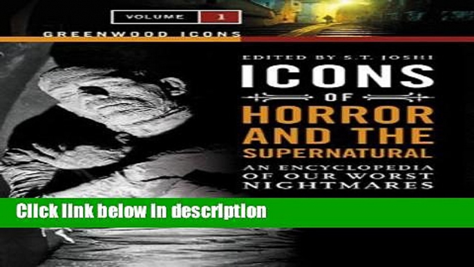 Ebook Icons of Horror and the Supernatural [2 volumes]: An Encyclopedia of Our Worst Nightmares