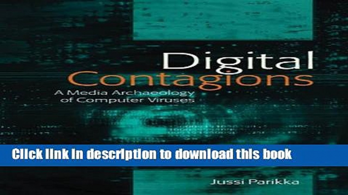 Books Digital Contagions: A Media Archaeology of Computer Viruses Full Online