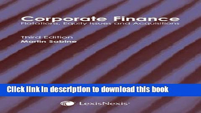 [Read  e-Book PDF] Corporate Finance: Flotations, Equity Issues and Acquisitions  Read Online