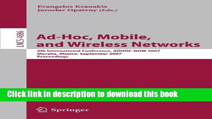 Books Ad-Hoc, Mobile, and Wireless Networks: 6th International Conference, ADHOC-NOW 2007,